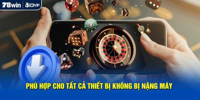 Phù hợp cho tất cả thiết bị không bị nặng máy